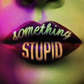 Jonas Blue feat. AWA Something Stupid (feat. AWA) - Jonas Blue VIP Mix