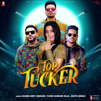 Uchana Amit feat. Badshah, Yuvan Shankar Raja & Jonita Gandhi Top Tucker