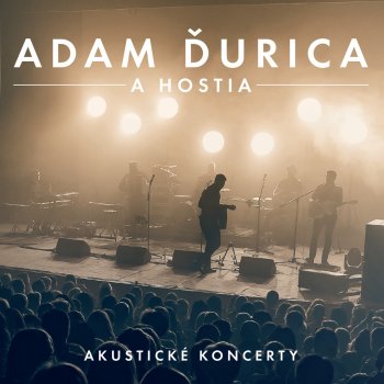 Adam Ďurica feat. Peter Bic & Viktoria Skúšame sa nájsť - Acoustic / Live