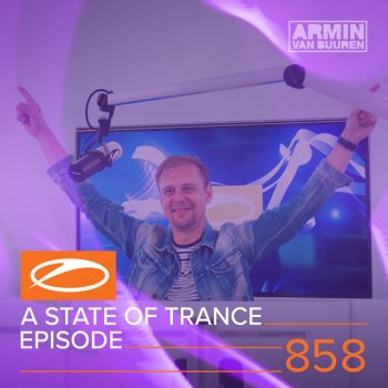 Armin van Buuren A State Of Trance (ASOT 858) - This Week's Service For Dreamers, Pt. 3
