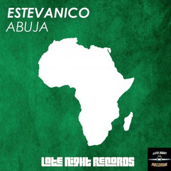 Estevanico ABUJA - Original Mix