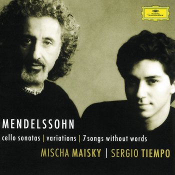 Felix Mendelssohn, Mischa Maisky & Sergio Tiempo Lieder ohne Worte, Op.62 - Transcription for Cello and Piano by Alfred Piatti: 1. Andante espressivo (no.25)