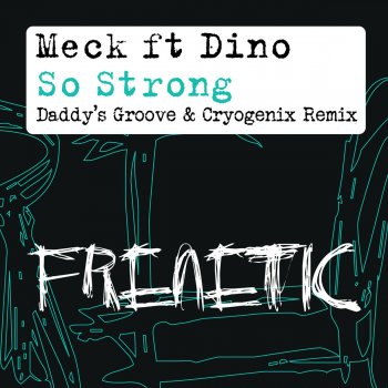 Meck Feat. Dino So Strong (Daddy's Groove & Cryogenix Edit)