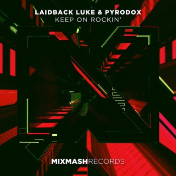 Laidback Luke feat. Pyrodox Keep On Rockin'