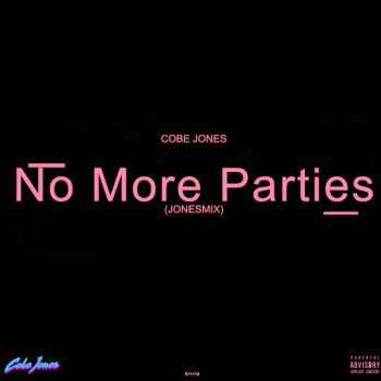 Cobe Jones No More Parties - JonesMix