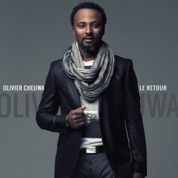 Olivier Cheuwa Le Retour