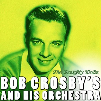 Bob Crosby and His Orchestra Muskrat Ramble