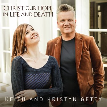 Keith & Kristyn Getty feat. Skye Peterson & The Getty Girls I Am Not My Own