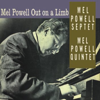 Mel Powell The Best Thing for You Would Be Me