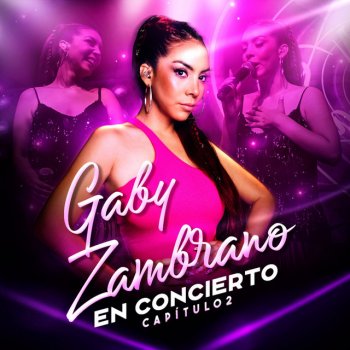 Gaby Zambrano feat. Angie Chavez Quítame Ese Hombre - En Vivo