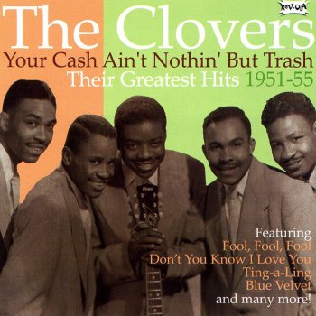 The Clovers Your Cash Ain't Nothing But Trash