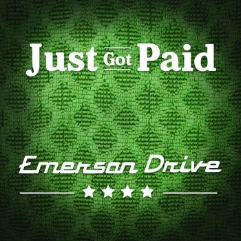 Emerson Drive Just Got Paid
