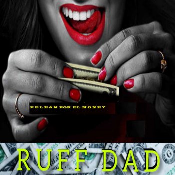 Ruff Dad Pelean por el Money