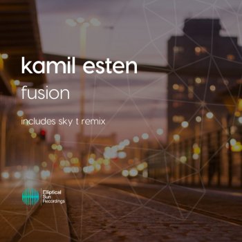 Kamil Esten Fusion (Sky T Remix)