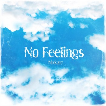 Nixk217 No Feelings