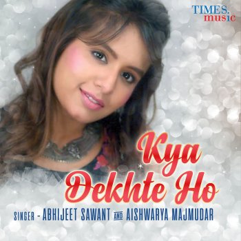 Abhijeet Sawant feat. Aishwarya Majmudar Kya Dekhte Ho