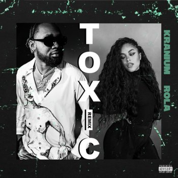 Kranium feat. Rola Toxic (Remix) [feat. Rola]