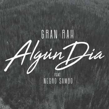 Gran Rah feat. Negro Sambo Algún Día