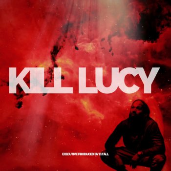 D.TALL Kill Lucy