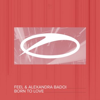 FEEL feat. Alexandra Badoi Born to Love