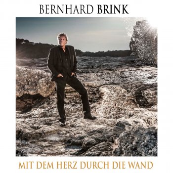 Bernhard Brink Mit dem Herz durch die Wand