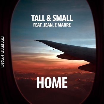 Tall & Small feat. Jean. E Marre Home