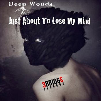 Deep Woods Just About To Lose My Mind - Roberto Pedoto Remix