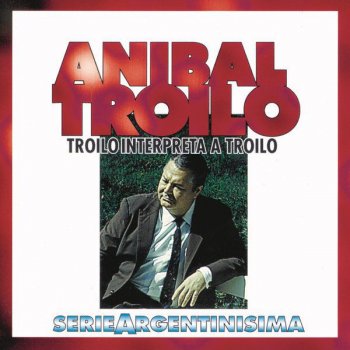 Anibal Troilo Y Su Orquesta Tipica Sur
