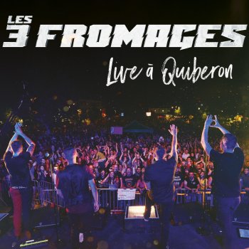 Les 3 Fromages L'amour de la musique (Live)