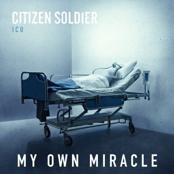 Citizen Soldier My Own Miracle
