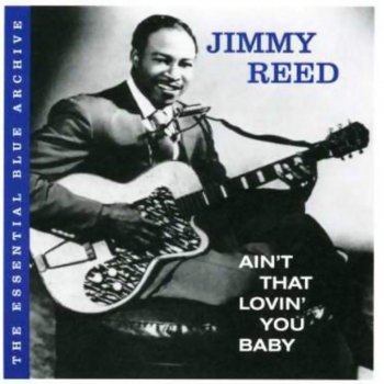 Jimmy Reed Can't Stand to See You Go