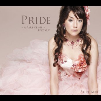 Stephanie Pride〜A Part of Me〜Stephanie Only ver. - Stephanie Only Version