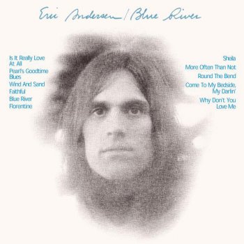 Eric Andersen Come To My Bedside, My Darling