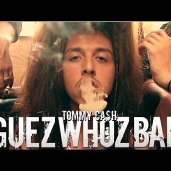 Tommy Cash Guez Whoz Bak