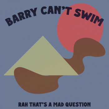 Barry Can't Swim Rah That's A Mad Question