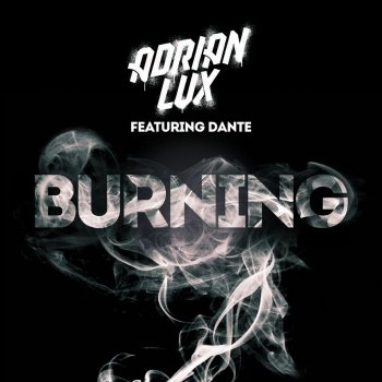 Adrian Lux feat. Dante Burning (Topher Jones Remix)