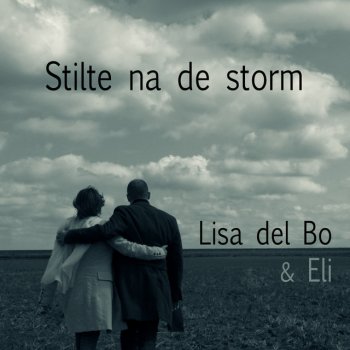Lisa Del Bo feat. Eli Stilte Na De Storm