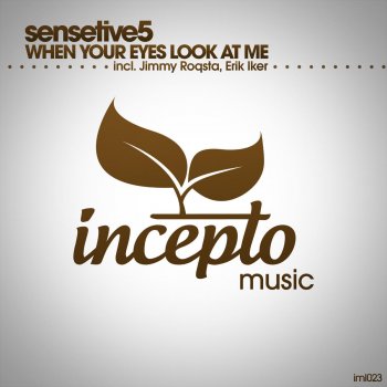 Sensetive5 When Your Eyes Look at Me (Erik Iker Remix)
