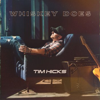 Tim Hicks Whiskey Does