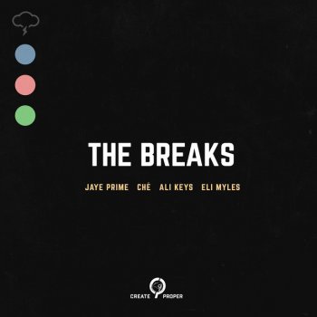 Jaye Prime The Breaks (feat. Ché, Ali Keys & Eli Myles)