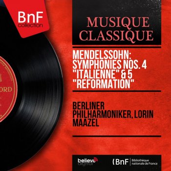 Felix Mendelssohn, Berliner Philharmoniker & Lorin Maazel Symphony No. 4 in A Major, Op. 90, MWV N16 "Italian": III. Con moto moderato