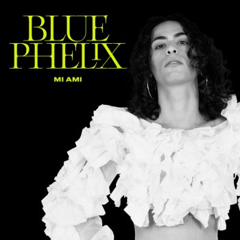 Blue Phelix Mi Ami - prod. Frenetik&Orang3