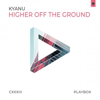 KYANU Higher off the Ground - Day Mix