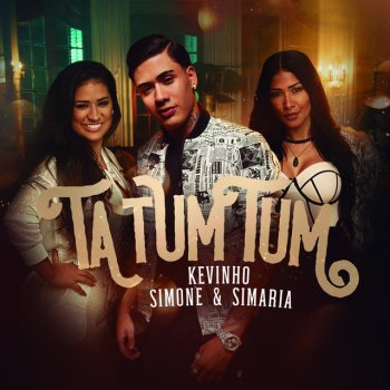 MC Kevinho feat. Simone & Simaria Ta Tum Tum