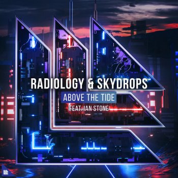 Radiology feat. Skydrops & Ian Stone Above The Tide