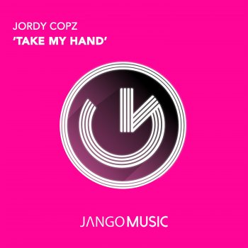 Jordy Copz Take My Hand (Radio Edit)