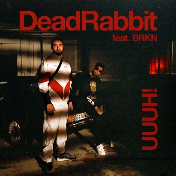 Dead Rabbit feat. BRKN UUUH!