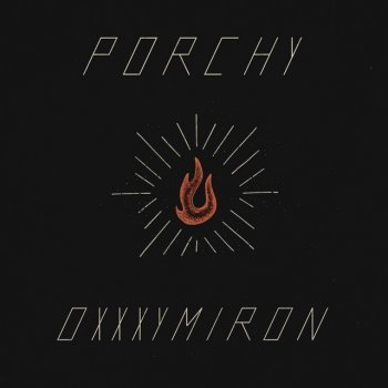 PORCHY feat. Oxxxymiron Earth Burns
