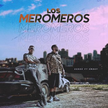 Kerox Los Meromeros (feat. Smoky)