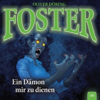 Foster Folge 6: Ein Dämon mir zu dienen, Teil 7